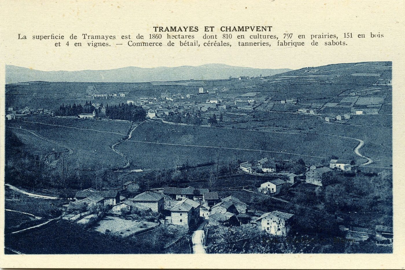 Tramayes et Champvent. La superficie de Tramayes et de 1860 hectares dont 810 en cultures, 797 en prairies, 151 en bois et 4 en vignes. Commerce de bétail, céréales, tanneries, fabrique de sabots.