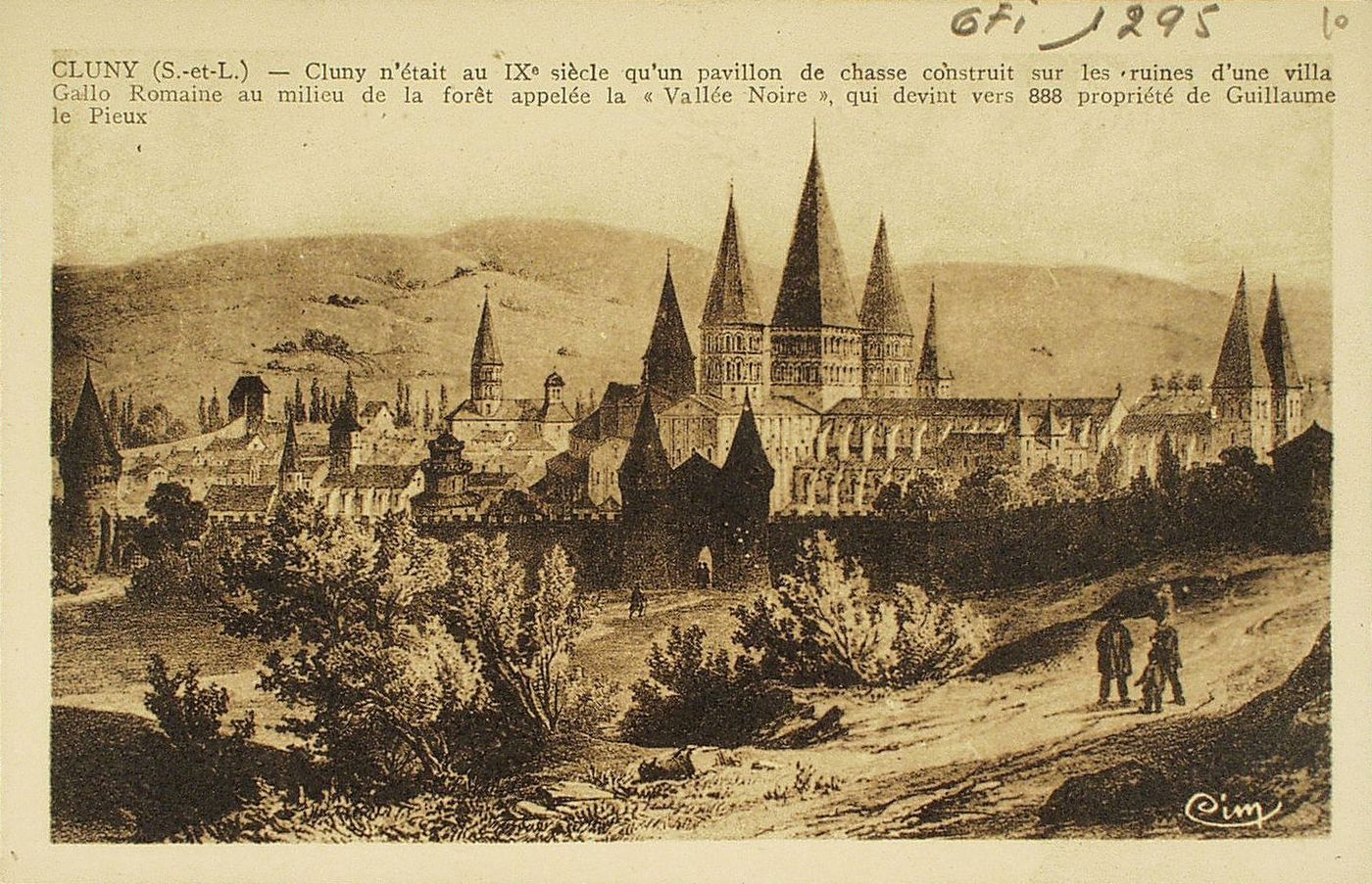 Cluny. Cluny n'était au IXe s. qu'un pavillon de chasse construit sur les ruines d'une villa gallo romaine au milieu de la forêt appelée la "vallée noire", qui devint vers 888 propriété de Guillaume le Pieux.