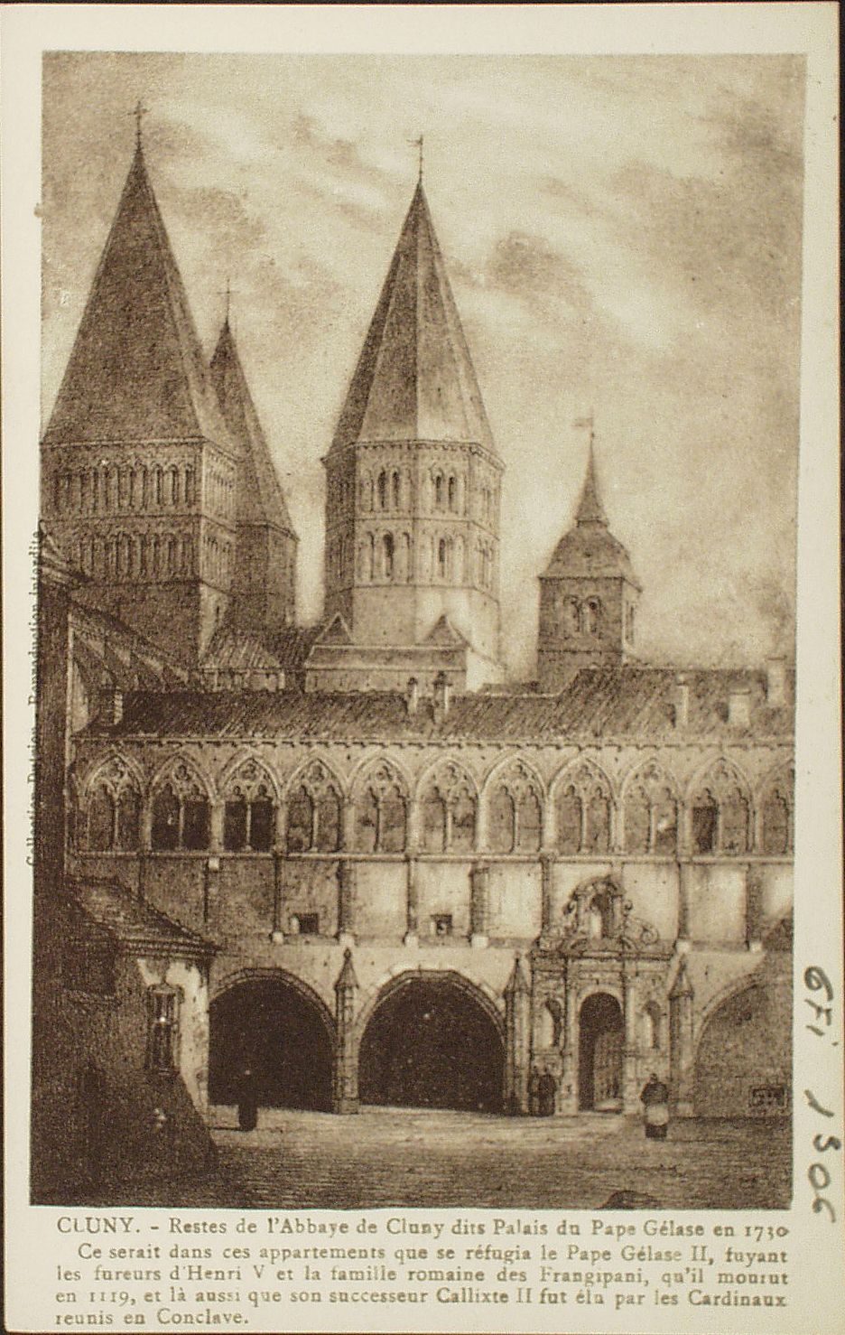 Cluny. Restes de l'abbaye de Cluny dits Palais du pape Gélase en 1730. Ce serait dans ces appartements que se réfugie le pape Gélase II, fuyant les fureurs d'Henri V et la famille romaine des Frangipani, qu'il mourut en 1119, et là aussi que son successeur Callixte II fut élu par les cardinaux réunis en conclave.
