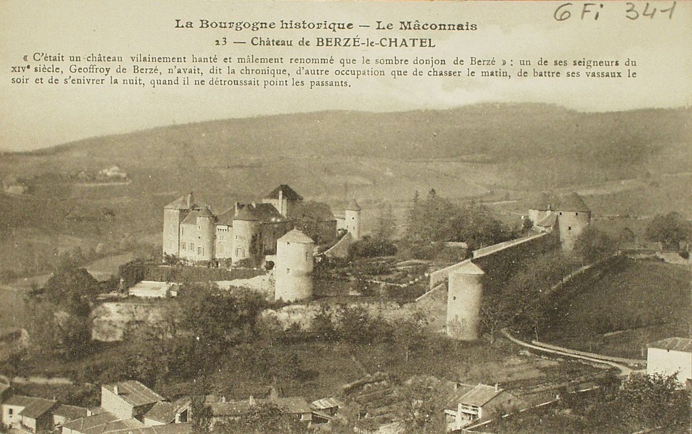 La Bourgogne historique. Le Mâconnais. Château de Berzé-le-Châtel. "C'était un château vilainement hanté et mâlement renommé que le sombre donjon de Berzé" : un de ses seigneurs du XIVe s. Geoffroy de Berzé n'avait dit, la chronique, d'autre occupation que de chasser le matin, de battre ses vassaux le soir et de s'enivrer la nuit, quand il ne détroussait point les passants.