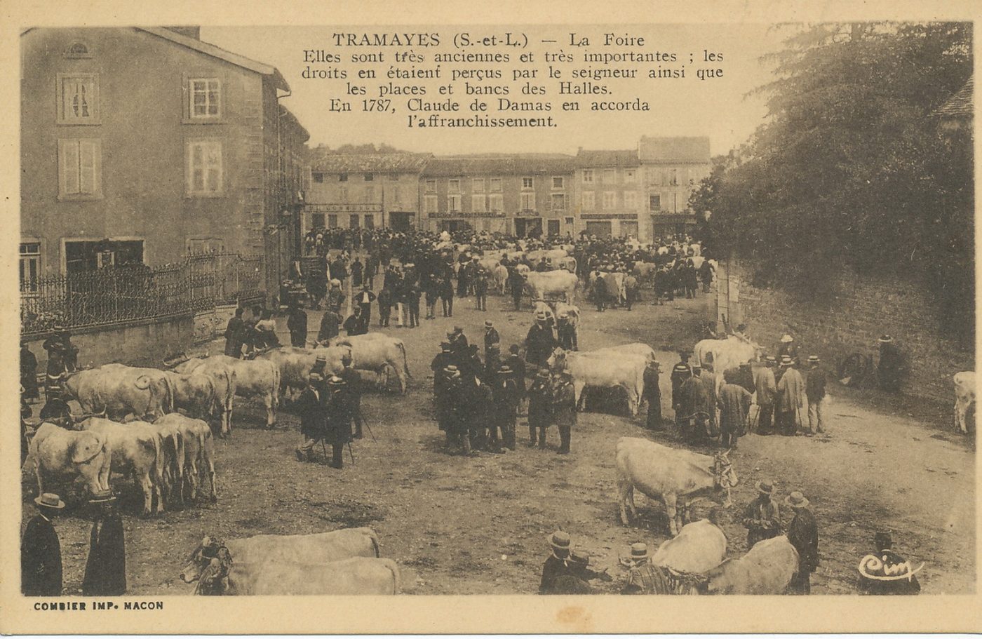 Tramayes. La foire. Elles sont très anciennes et très importantes ; les droits en étaient perçus par le seigneur ainsi que les places et bancs des halles. En 1787, Claude de Damas en accorda l'affranchissement.