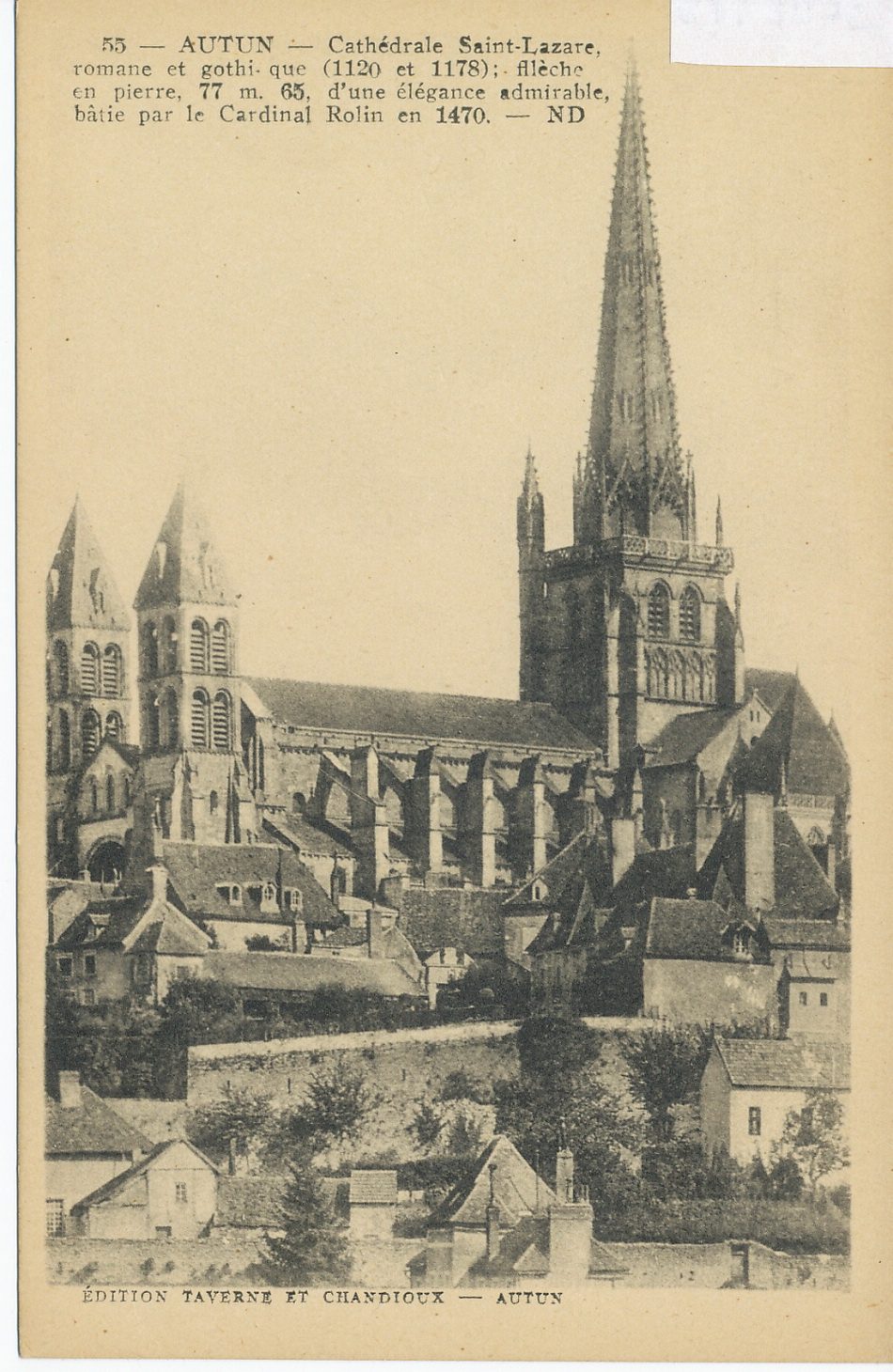 Autun. Cathédrale Saint-Lazare, romane et gothique (1120 et 1178) ; flèche en pierre, 77 m 65, d'une élégance admirable, bâtie par le cardinal Rolin en 1470.