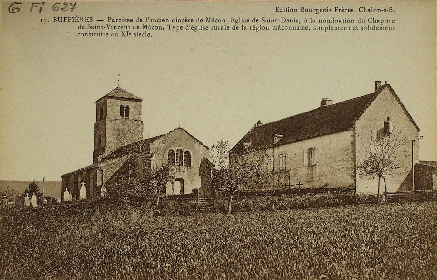 Buffières. Paroisse de l'ancien diocèse de Mâcon. Eglise de Saint-Denis, à la nomination du chapitre de Saint-Vincent de Mâcon. Type d'église rurale de la région mâconnaise, simplement et solidement construite au XIe s.