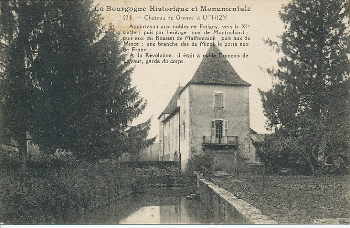 La Bourgogne historique et monumentale. Château de Grenet, à Uchizy. Appartenait aux nobles de Fetigny, vers le XIe s ; puis par héritage aux de Montrichard ; puis aux du Rousset de Malfontaine puis aux de Mincé ; une branche des de Mincé le porta aux de Franc. A la Révolution, il était à noble François de Lavaur, garde du corps.