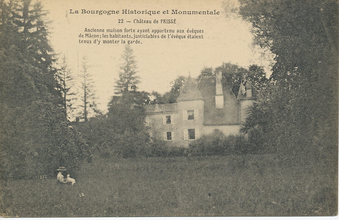 La Bourgogne historique et monumentale. Château de Prissé. Ancienne maison forte ayant appartenu aux évêques de Mâcon ; les habitants justiciables de l'évêque étaient tenus d'y monter la garde.