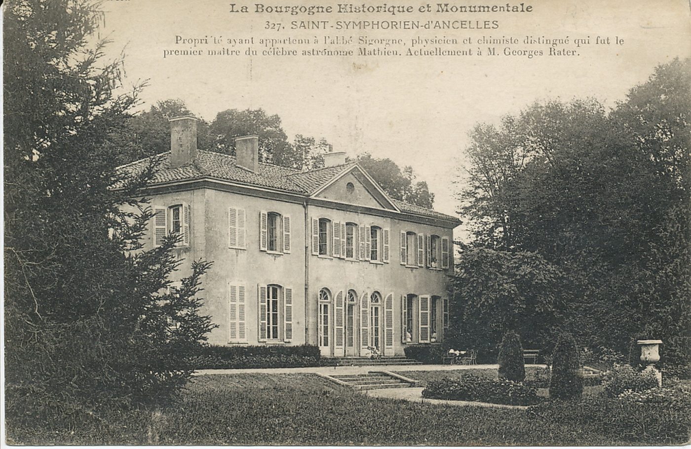 La Bourgogne historique et monumentale. Saint-Symphorien-d'Ancelles. Propriété ayant appartenu à l'abbé Sigorgne, physicien et chimiste distingué qui fut le premier maître du célèbre astronome Mathieu. Actuellement à M. Georges Rater.