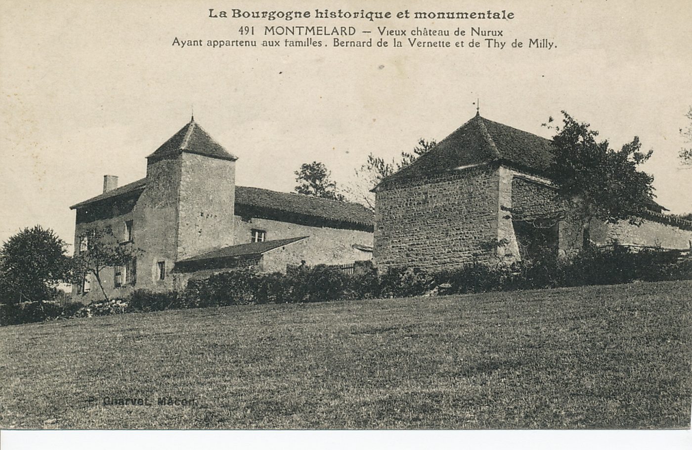 La Bourgogne historique et monumentale. Montmelard. Vieux château de Nurux ayant appartenu aux familles. Bernard de la Vernette et de Thy de Milly.