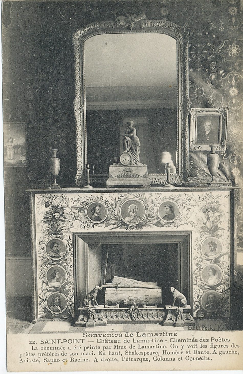 Souvenirs de Lamartine. Saint-Point. Château de Lamartine. Cheminée des poètes. La cheminée a été peinte par Mme de Lamartine. On y voit les figures des poètes préférés de son mari. En haut, Shakespeare, Homère et Dante. A gauche, Arioste, Sapho et Racine. A droite, Pétrarque, Colonna et Corneille.