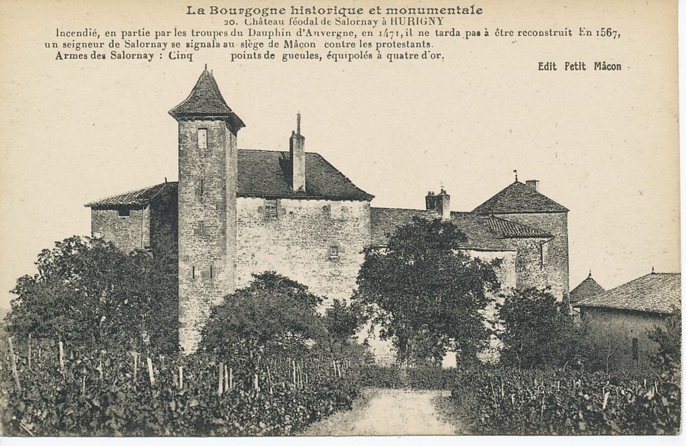 La Bourgogne historique et monumentale. Château féodal de Salornay à Hurigny. Incendié, en partie par les troupes du dauphin d'Auvergne, en 1471, il ne tarda pas à être reconstruit. En 1567, un seigneur de Salornay se signala au siège de Mâcon contre les protestants. Armes des Salornay : cinq points de gueules, équipolés à quatre d'or.