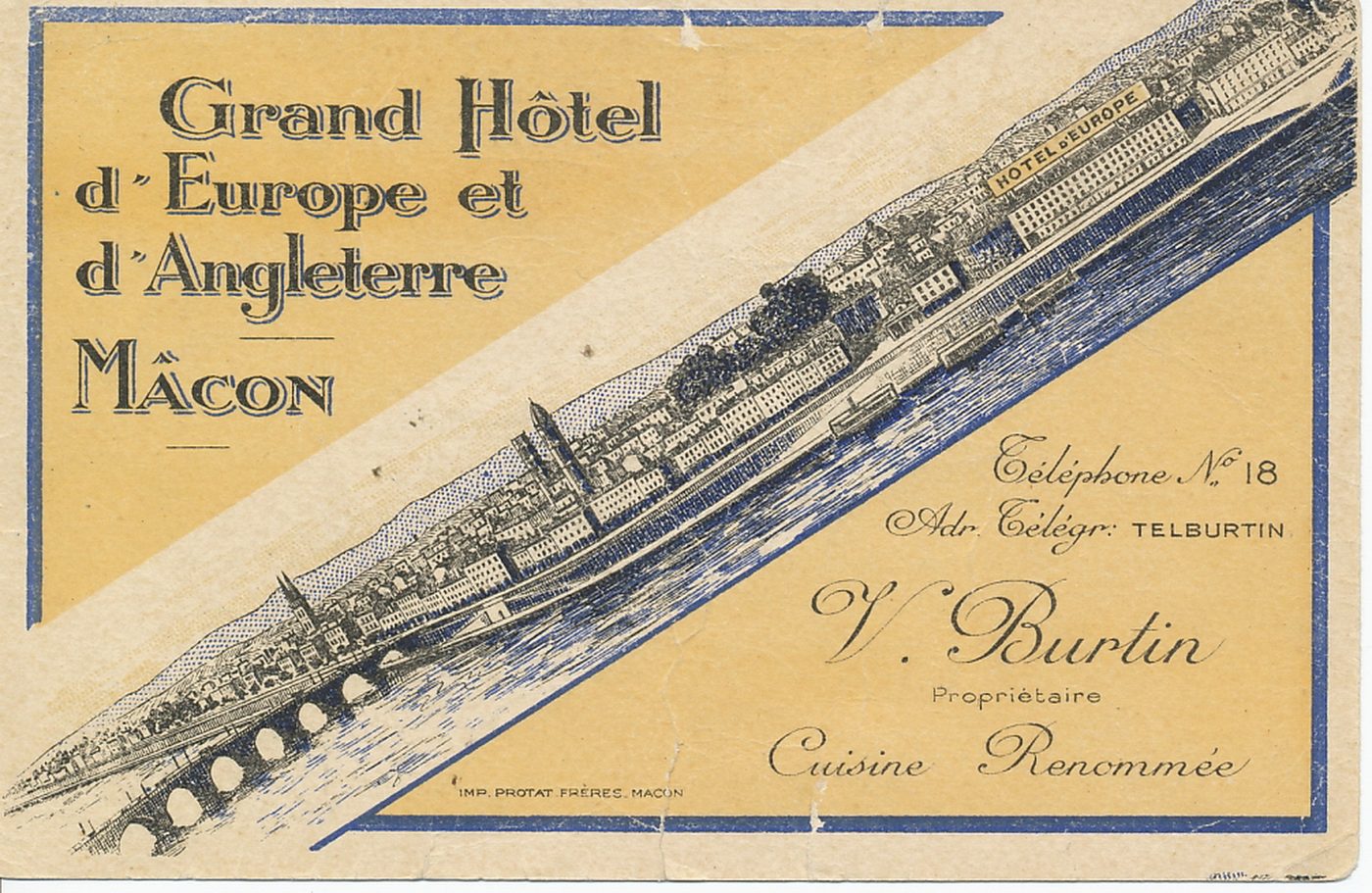 Grand hôtel d'Europe et d'Angleterre. Mâcon. Téléphone N° 18. Adresse télégr : TELBURTIN. Veuve Burtin. Propriétaire. Cuisine Renommée.
