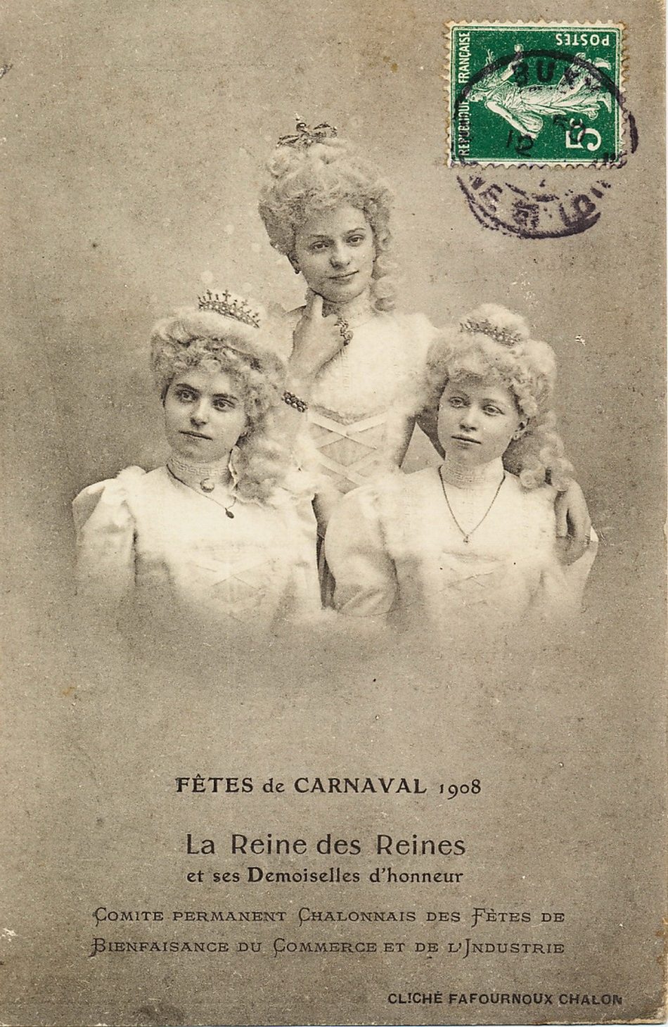 Fêtes de carnaval 1908. La reine des reines et ses demoiselles d'honneur. Comité permanent Chalonnais des fêtes de bienfaisance du commerce et de l'industrie.