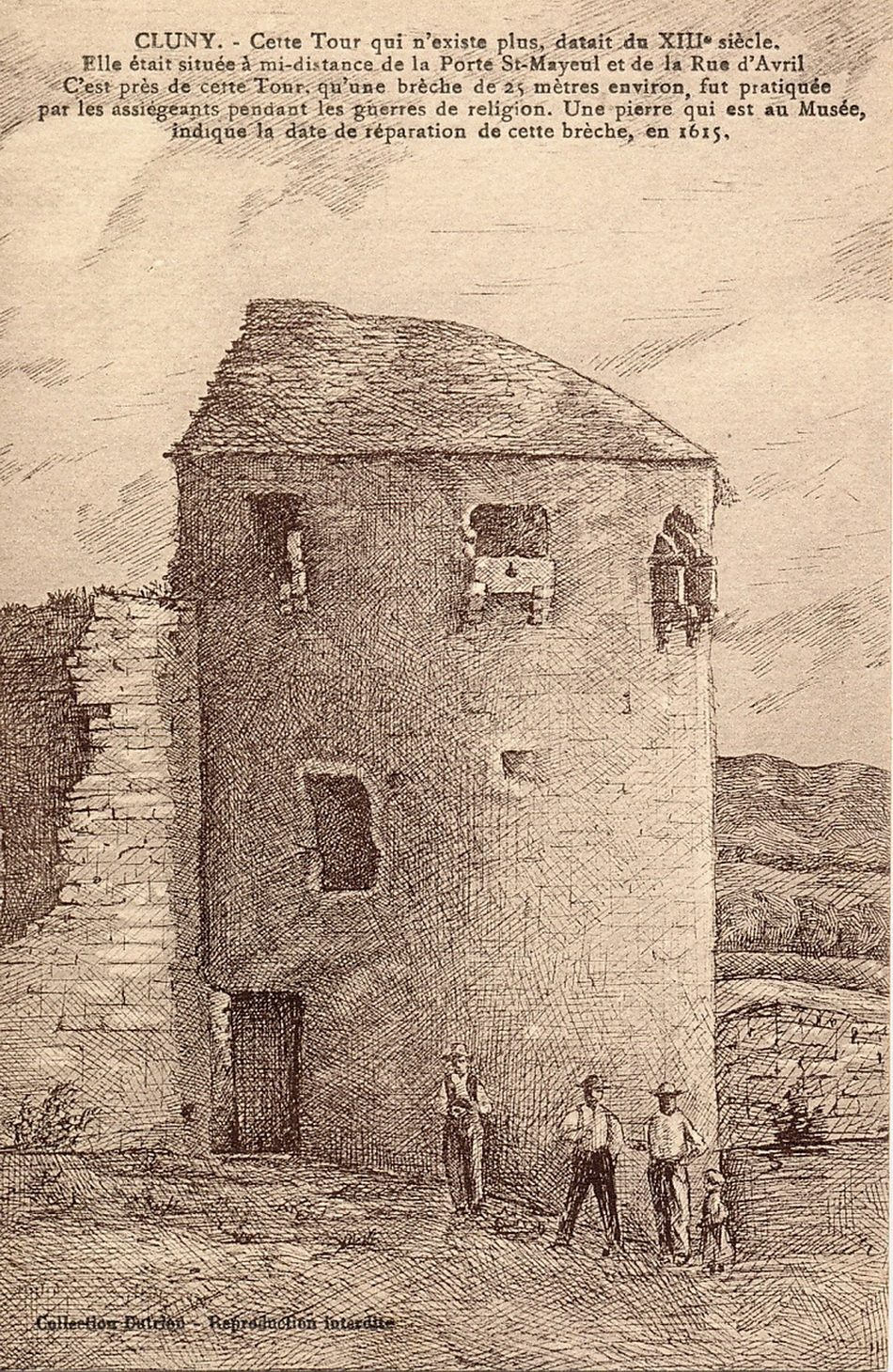Cluny. Cette tour qui n'existe plus datait du XIIIe s. Elle est située à mi-distance de la porte Saint-Mayeul et de la rue d'Avril. C'est près de cette tour, qu'une brèche de 25 mètres environ fut pratiquée par les assiégeants pendant les guerres de religion. Une pierre qui est au musée indique la date de réparation de cette brèche en 1615.