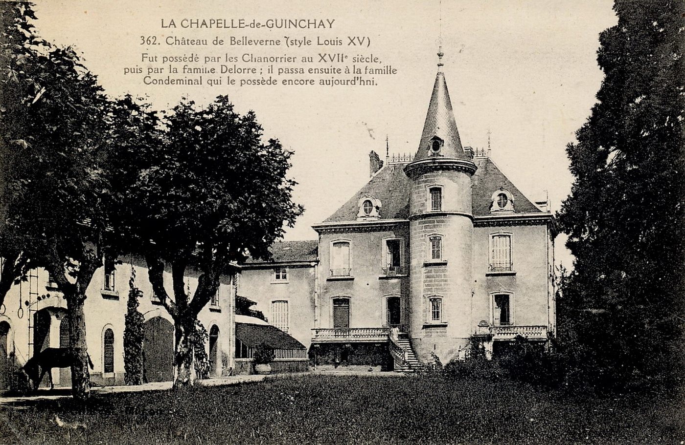 La Chapelle-de-Guinchay. Le château de Belleverne. Fut possédé par le Chanorrier au XVIIe s., puis par la famille Delorrre ; il passa ensuite à la famille Condeminal qui le possède encore aujourd'hui.