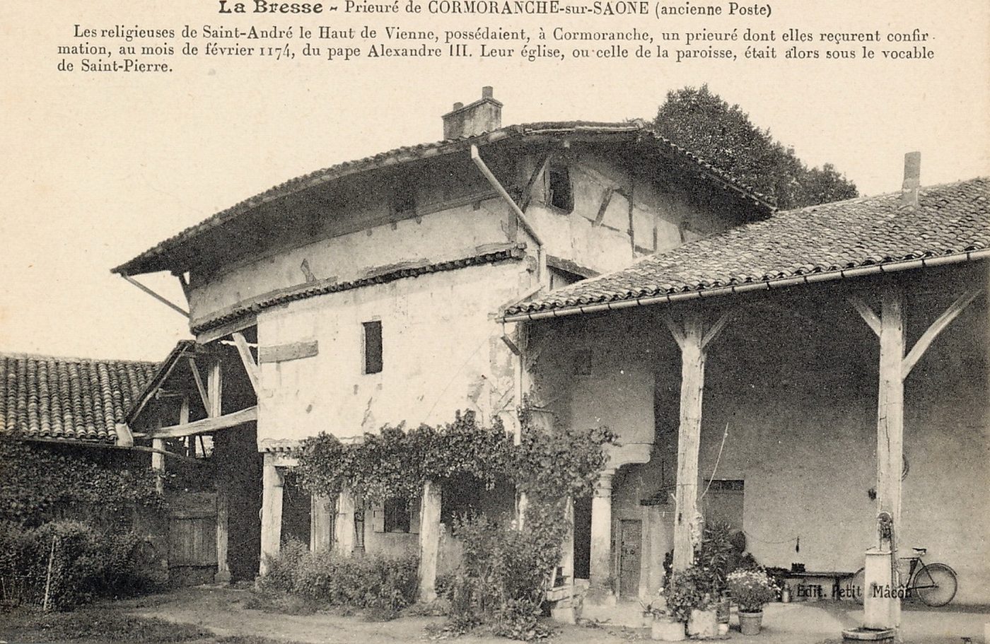 La Bresse.- Prieuré de Cormoranche-sur-Saône. Les religieuses de Saint-André le Haut de Vienne possédait à Cormoranche un prieuré dont elles reçurent confirmation au mois de février 1174 du pape Alexandre III. Leur église ou celle de la paroisse, était alors sous le vocable de Saint-Pierre.