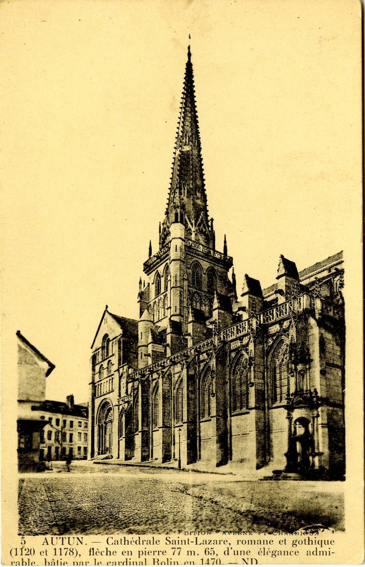 Autun. Cathédrale Saint-Lazare, romane et gothique (1120 et 1178), flèche en pierre 77 m 65, d'une élégance admirable, bâtie par le cardinal Rolin en 1470.