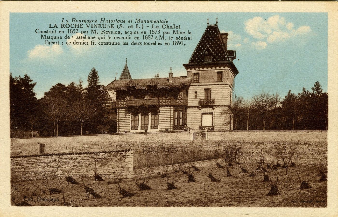 La Bourgogne historique et monumentale. La Roche-Vineuse. Le chalet., construit en 1852 par M. Revillon, acquis en 1873 par Mme la marquise de Castellane qui le revendit en 1882 à M. le général Bréart ; ce dernier fit construire les deux tourelles en 1891.