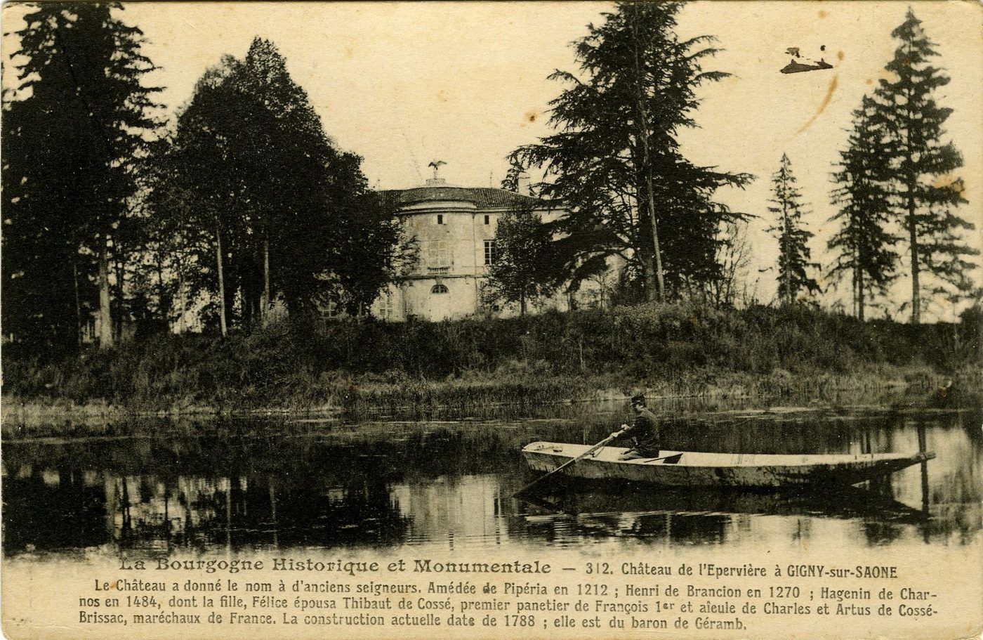 La Bourgogne historique et monumentale. Château de l'épervière à Gigny-sur-Saône. Le château a donné le nom à d'anciens seigneurs Amédée de Pipéria en 1212 ; Henri de Brancion en 1270 ; Hagenin de Charnos en 1484, dont la fille, Félice épousa Thibaut de Cossé, premier panetier de François 1er et aieule de Charles et Artus de Cossé Brissac, maréchaux de France, la construction actuelle date de 1788 ; elle est du baron de Géramb.